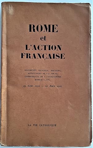 Seller image for ROME ET L'ACTION FRANAISE - I - Documents officiels, discours, allocutions de S.S. Pie XI, communiqus de l'Osservatore Romano, etc. 25 Aot 1926 - 25 Mars 1927. for sale by Jean-Paul TIVILLIER