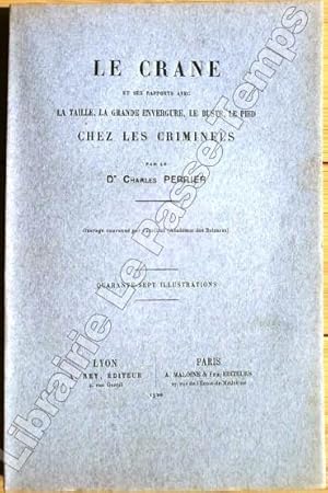 Seller image for LE CRNE ET SES RAPPORTS AVEC LA TAILLE, LA GRANDE ENVERGURE, LE BUSTE, LE PIED CHEZ LES CRIMINELS. Quarante-sept illustrations. for sale by Jean-Paul TIVILLIER