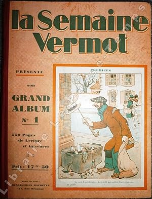 Bild des Verkufers fr LA SEMAINE VERMOT prsente son Grand Album N 1 - 550 pages de lecture et gravures. zum Verkauf von Jean-Paul TIVILLIER