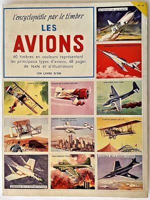 Seller image for Album d'images / L'Encyclopdie par le Timbre - Un Livre d'Or - N 56 - LES AVIONS - 60 timbres en couleurs reprsentant les principaux types d'avions, 48 pages de texte et d'illustrations  colorier. Par Paul Jensen. Illustration de J. Polgreen et Rolf. for sale by Jean-Paul TIVILLIER