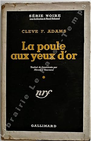 Seller image for Collection Srie Noire - N 107 - LA POULE AUX YEUX D'OR (Contraband, 1950). Traduit de l'amricain par Maurice Tourneur. for sale by Jean-Paul TIVILLIER