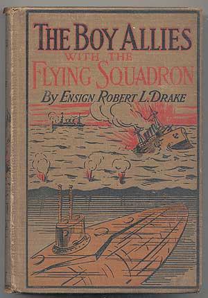 Bild des Verkufers fr The Boy Allies With the Flying Squadron or The Naval Raiders of the Great War zum Verkauf von Between the Covers-Rare Books, Inc. ABAA