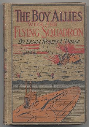Bild des Verkufers fr The Boy Allies with the Flying Squadron or The Naval Raiders of the Great War zum Verkauf von Between the Covers-Rare Books, Inc. ABAA
