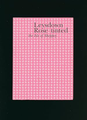 Seller image for Leysdown Rose-tinted; The Isle of Sheppey for sale by Little Stour Books PBFA Member