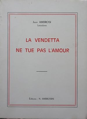 Imagen del vendedor de La Vendetta ne tue pas lamour a la venta por Bouquinerie L'Ivre Livre