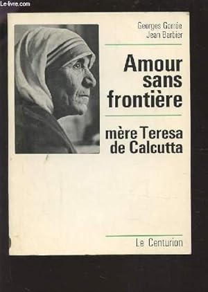 Seller image for AMOUR SANS FRONTIERE - MERE TERESA DE CALCUTTA. for sale by Le-Livre