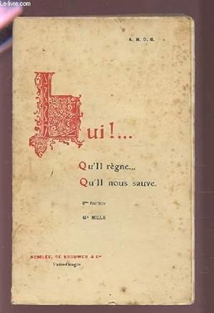 Bild des Verkufers fr LUI ! QU'IL REGNE QU'IL NOUS SAUVE. zum Verkauf von Le-Livre