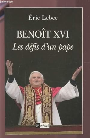 Bild des Verkufers fr BENOIT XVI - LES DEFIS D'UN PAPE. zum Verkauf von Le-Livre