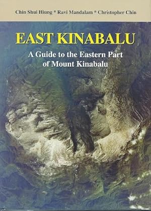 East Kinabalu - A Guide to the Eastern Part of Mount Kinabalu