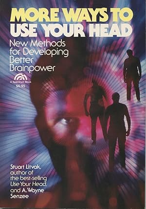 Seller image for More Ways To Use Your Head: New Methods For Developing Better Brain Power for sale by Kenneth A. Himber