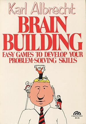 Brain Building: Easy Games to Develop Your Problem Solving Skills