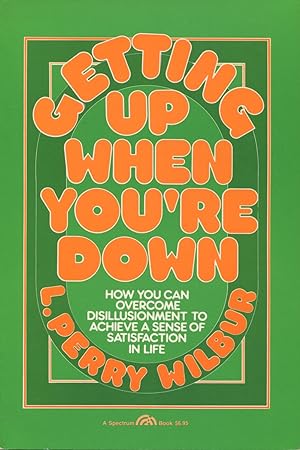 Bild des Verkufers fr Getting Up When You're Down: How You Can Overcome Disillusionment to Achieve a Sense of Satisfaction in Life zum Verkauf von Kenneth A. Himber