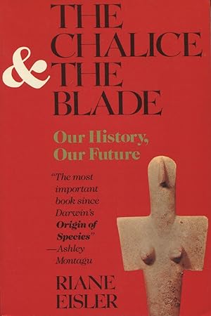 Seller image for The Chalice and the Blade: Our History, Our Future for sale by Kenneth A. Himber