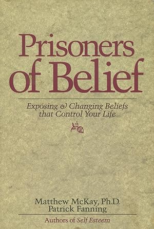 Imagen del vendedor de Prisoners of Belief: Exposing & Changing Beliefs That Control Your Life a la venta por Kenneth A. Himber