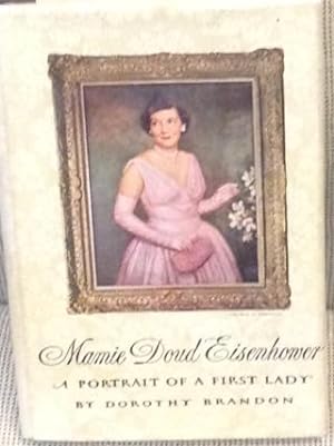 Mamie Doud Eisenhower, a Portrait of a First Lady