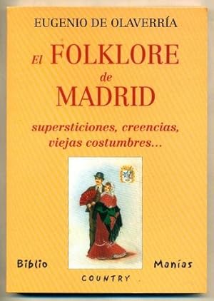 Image du vendeur pour EL FOLKLORE DE MADRID. Supersticiones, creencias, viajas costumbres. mis en vente par Ducable Libros