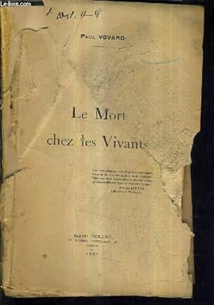 Seller image for LE MORT CHEZ LES VIVANTS - PIECE EN 3 ACTES REPRESENTEE POUR LA PREMIERE FOIS A BORDEAUX AU GRAND THEATRE LE 5 DECEMBRE 1927. for sale by Le-Livre
