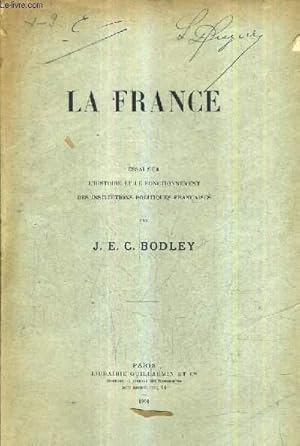 Seller image for LA FRANCE - ESSAI SUR L'HISTOIRE ET LE FONCTIONNEMENT DES INSTITUTIONS POLITIQUES FRANCAISES. for sale by Le-Livre