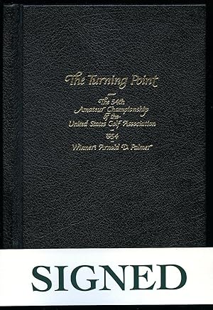 Imagen del vendedor de The Turning Point; The 54th Amateur Championship of the United States Golf Association 1954 [Signed] Winner Arnold Palmer a la venta por Little Stour Books PBFA Member