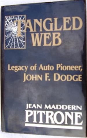 Tangled Web: Legacy of Auto Pioneer John F Dodge