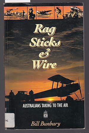 Rag Sticks and Wire - Australians Taking to the Air