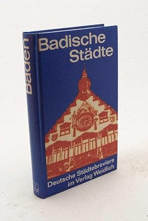 Bild des Verkufers fr Badische Stdte / Hrsg. von Gnther Imm. Mit Zeichn. von Richard Bellm. [Mitarb.: Karl Balser u. a.] zum Verkauf von Versandantiquariat Buchegger