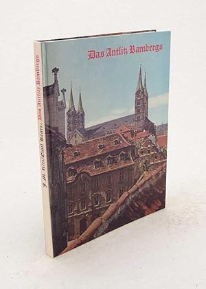 Imagen del vendedor de Das Antlitz Bambergs / J. M. Ritz. Aufgenommen von Emil Bauer [u.a.] a la venta por Versandantiquariat Buchegger