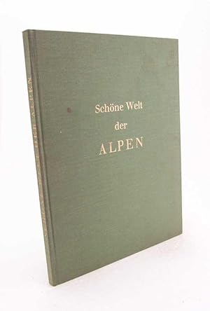 Seller image for Schne Welt der Alpen : vom Mittelmeer bis zum Wiener Wald / hrsg. v. Theodor Mller-Alfeld u. Willy Eggers for sale by Versandantiquariat Buchegger