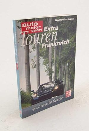 Seller image for Extra-Touren Frankreich : Auto-Touren fr Genieer / Franz-Peter Hudek for sale by Versandantiquariat Buchegger