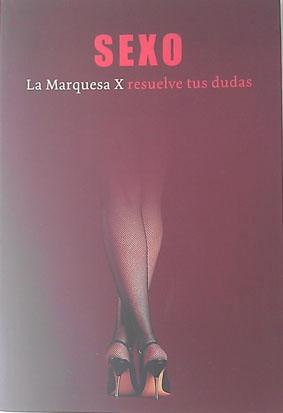 Imagen del vendedor de La Marquesa X Resuelve Tus Dudas Sexo a la venta por Librería Salvalibros Express