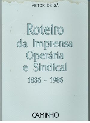 ROTEIRO DA IMPRENSA OPERÁRIA E SINDICAL 1836 - 1986