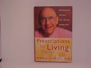 Prescriptions for Living: Inspirational Lessons for a Joyful, Loving Life