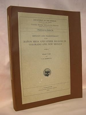 Bild des Verkufers fr GEOLOGY AND PALEONTOLOGY OF THE RATON MESA AND OTHER REGIONS IN COLORADO AND NEW MEXICO: PROFESSIONAL PAPER 101 zum Verkauf von Robert Gavora, Fine & Rare Books, ABAA