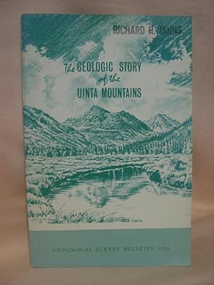 Seller image for THE GEOLOGIC STORY OF THE UINTA MOUNTAINS: GEOLOGICAL SURVEY BULLETIN 1291 for sale by Robert Gavora, Fine & Rare Books, ABAA