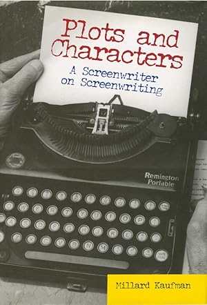 Seller image for Plots and Characters: A Screenwriter on Screenwriting (First Edition) for sale by Royal Books, Inc., ABAA