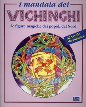 Seller image for I mandala dei Vichinghi. Le figure magiche dei popoli del Nord. for sale by FIRENZELIBRI SRL