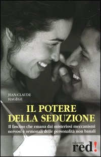 Seller image for Il potere della seduzione. Il fascino che emana dai misteriosi meccanismi nervosi e ormonali delle personalit non banali. for sale by FIRENZELIBRI SRL