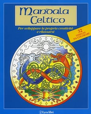 Seller image for Mandala Celtico. Per sviluppare la propria creativit e rilassarsi. for sale by FIRENZELIBRI SRL