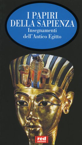 Seller image for I papiri della sapienza. Insegnamenti dell'Antico Egitto. for sale by FIRENZELIBRI SRL