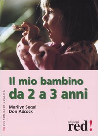 Seller image for Il mio bambino da 2 a 3 anni. for sale by FIRENZELIBRI SRL