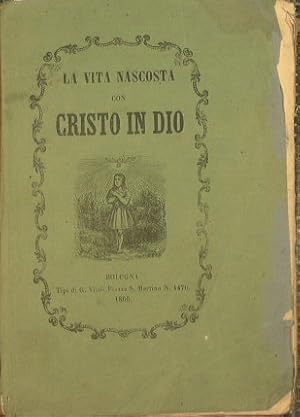 Bild des Verkufers fr La vita nascosta con Cristo in Dio zum Verkauf von Antica Libreria Srl