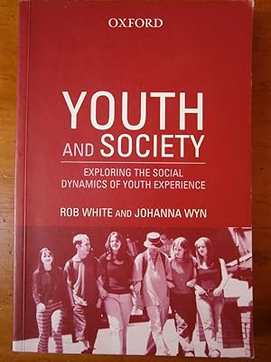 Image du vendeur pour YOUTH AND SOCIETY: EXPLORING THE SOCIAL DYNAMICS OF YOUTH EXPERIENCE mis en vente par Uncle Peter's Books