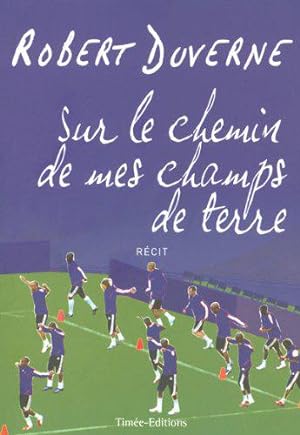 Bild des Verkufers fr Sur Le Chemin De Mes Champs De Terre zum Verkauf von JLG_livres anciens et modernes