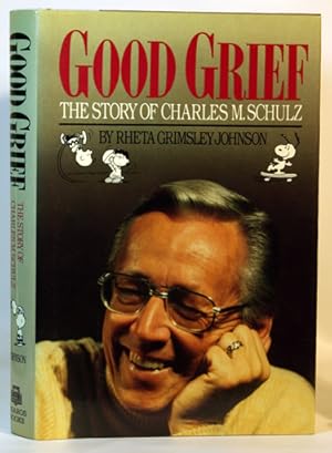 Bild des Verkufers fr Good Grief The Story of Charles M. Schulz zum Verkauf von Town's End Books, ABAA