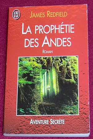 Seller image for LA PROPHETIE DES ANDES - A la poursuite du manuscrit secret dans la jungle du Prou - Roman for sale by LE BOUQUINISTE