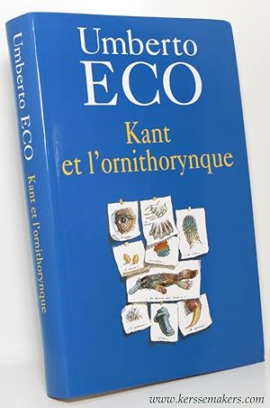 Imagen del vendedor de Kant et l'ornithorynque. Traduit de l'italien par Julien Gayrard. a la venta por Emile Kerssemakers ILAB