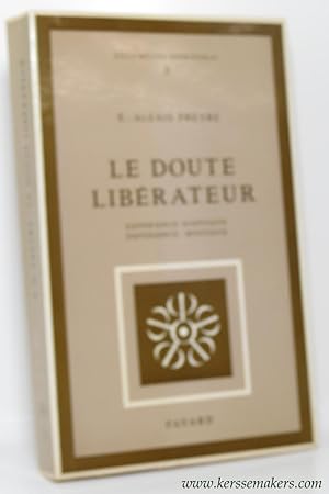 Seller image for Le doute librateur. Experience sceptique. Experience mystique. for sale by Emile Kerssemakers ILAB