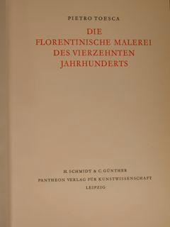 DIE FLORENTINISCHE MALEREI DES VIERZEHNTEN JAHRHUNDERTS. Leipzig, 1929.