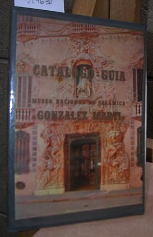 CATALOGO - GUIA DEL MUSEO NACIONAL DE CERAMICA "GONZALEZ MARTI". Primera edición