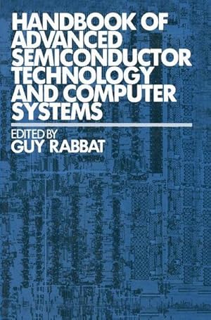 Seller image for Handbook of Advanced Semiconductor Technology and Computer Systems for sale by AHA-BUCH GmbH